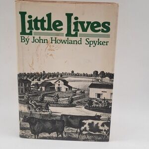John Howland Spyker Little Lives Hardcover First Printing 1978 Folk Lore Good